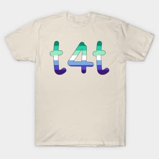 t4t (Gay Man Pride Colors) T-Shirt